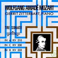 GERRIT ZITTERBART, PIANO / WOLFGANG AMADE MOZART TRE SONATE IN a KV 310 IN C KV 330 IN B KV 333(Zitterbart / 真空管之最 - 莫札特三首鋼琴奏鳴曲)