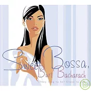 V.A / Sweet Bossa, Burt Bacharach(選輯 / 甜蜜芭莎-伯特巴克瑞克 名曲選)