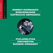 Rimsky-Korsakov：Sheherzade、Capriccio Espagnol(奧曼第、費城管絃樂團 / 林姆斯基高沙可夫：天方夜譚 & 西班牙隨想曲)