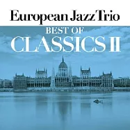 European Jazz Trio / Best of Classics II(歐洲爵士三重奏 / 古典精選2 (雙CD豪華版))