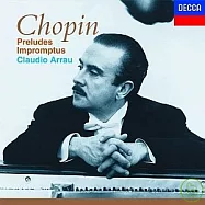 Chopin: Preludes & Impromptus / Claudio Arrau(蕭邦：前奏曲&即興曲 / 阿勞 (鋼琴))