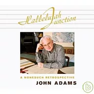 JOHN ADAMS / HALLELUJAH JUNCTION (2CD)(約翰亞當斯 / 「哈利路亞路口」-約翰亞當斯作品回顧集 (2CD))