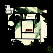 Ten Shekel Shirt / Jubilee(十錫克爾襯衫樂團 / 重生)