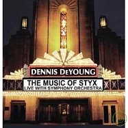 DENNIS DEYOUNG / Music of Styx: Live with Symphony Orchestra(丹尼斯迪楊 / 『冥河金曲』交響樂演唱會)