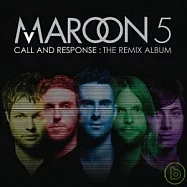 Maroon 5 / Call and Response: The Remix Album(魔力紅 / 呼應：魔力變奏曲)