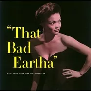 Eartha Kitt / That Bad Eartha(厄莎.姬特 / 壞女孩)