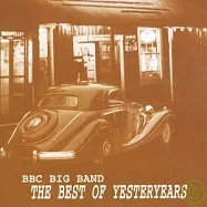 BBC BIG BAND / The Best of Yesteryears(BBC大樂團 / 搖擺年代)
