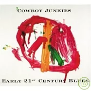 COWBOY JUNKIES / EARLY 21ST CENTURY(煙槍牛仔樂團 / 21世紀初期)