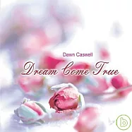 黛恩凱斯薇 / 美夢成真(Dawn Caswell / Dream Come True)