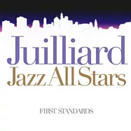 Juilliard Jazz All Stars / First Standard(茱莉亞爵士群星會-首張經典專輯)