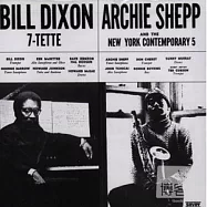 Bill Dixon / 7-Tette、Archie Shepp / And The New York Contemporary 5