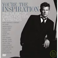 David Foster / You&rsquo;re The Inspiration: The Music Of David Foster And Friends (CD+DVD)(大衛佛斯特與好友們的音樂饗宴 (CD+DVD))