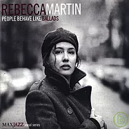 Rebecca Martin / People Behave Like Ballads(芮貝卡馬丁 / 像情歌般的人們)