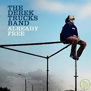 The Derek Trucks Band / Already Free(德瑞克崔克樂團 / 自由自在)