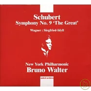 Schubert: Symphony No.9 "The Great" / Wagner: Siegfried-Idyll / Bruno Walter(舒伯特：第九號交響曲「偉大」 / 華格納：齊格菲牧歌)