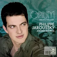 Philippe Jaroussky/Jerome Ducros/Renaud Capu?on/Gautier Capu?on/Emmanuel Pahud / Opium - M?lodies Fran?aises(雅洛斯基、杜各斯 / 法國歌曲集)