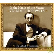 Horowitz / In the Hands of the Master - The Definitive Recordings