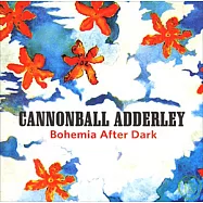加農炮艾德利 / 入夜後的波西米亞咖啡館(Cannonball Adderley / Bohemia After Dark)