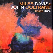 邁爾士.戴維斯 & 約翰.柯川 / 柯川的藍調(Miles Davis & John Coltrane / Trane’s Blues)