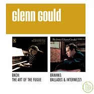 Glenn Gould ×2(Brahms: Ballades& Intermezzi / Bach The art of the Fugue, Fugues1-9)(顧爾德 / 巴哈：賦格的藝術 / 布拉姆斯：四首敘事曲、十首間奏曲)