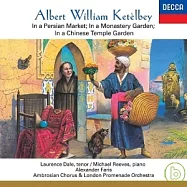 Ketelbey: In a Persian Market, In a Monastery Garden, In a Chinese Temple Garden(科特弼：波斯市場、中國寺廟庭園、修道院庭園 / 法瑞斯(指揮)倫敦逍遙音樂節管弦樂團)