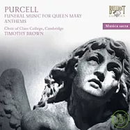 The Choir of Clare College, Cambridge / Purcell: Sacred Music, Funeral Music for Queen Mary(劍橋克萊爾學院合唱團 / 浦賽爾：宗教音樂、瑪麗皇后的葬禮音樂)