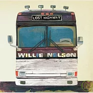 Willie Nelson / Lost Highway(威利尼爾森 / 奔馳時光精選特輯)