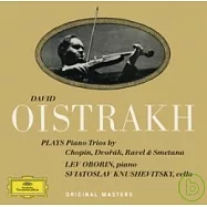 David Oistrakh plays Piano Trios by Chopin, Dvorak, Ravel & Smetana (2CD)(鑑賞大師系列第16輯 - 蕭邦、拉威爾、德弗乍克、史麥塔納鋼琴三重奏 / 歐伊斯特拉夫，小提琴 / 奧博林，鋼琴 / 克努舍維茨基，大提琴)