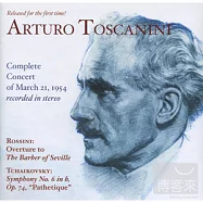 Arturo Toscanini - The Complete Concert of March 21, 1954(托斯卡尼尼 03/21/1954 卡內基音樂廳現場錄音)
