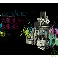 Miguel Migs / Get Salted Volume 2(馬奎爾米格斯 / 錦上添花 第二輯)