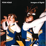 龐尼霍克斯樂團 / 西格莉的印象(Poni Hoax / Images Of Sigrid)