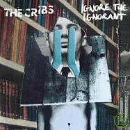 The Cribs / Ignore The Ignorant(小抄樂團 / 忽視無知)
