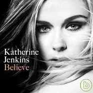 Katherine Jenkins / Believe(凱瑟琳詹金斯 / 深信不疑)