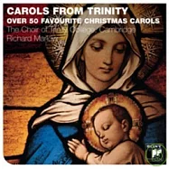 The Choir of Trinity College, Cambridge / Carols from Trinity (2CD)(【留聲經典盤 11】最受歡迎的聖誕合唱曲 / 李察.馬洛(指揮)劍橋三一學院合唱團 (2CD))