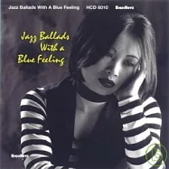 V.A / Jazz Ballads with a Blue Feeling(眾多藝人 / 藍調風爵士歌謠)