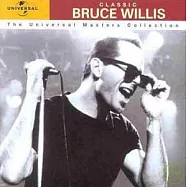布魯斯威利 / 環球精選(Bruce Willis / Classic - The Universal Masters Collection)