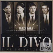 Il Divo / An Evening With Il Divo：Live In Barcelona (CD+DVD)(美聲男伶 / 美聲之夜 : 2009巴塞隆納現場演唱會 (CD+DVD))