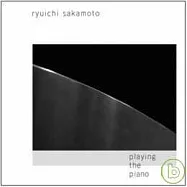Ryuichi Sakamoto / Playing the Piano - Deluxe 2CDs((土反)本龍一： 鋼琴獨思 / 遠離噪音 [豪華雙碟版])