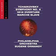 Tchaikovsky: Symphony No. 4; 1812 Overture; Marche Slave / Eugene Ormandy(柴可夫斯基：第四號交響曲、1812序曲&斯拉夫進行曲 / 奧曼第)