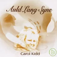 Carol Kidd / Auld Lang Syne(卡蘿姬 / 舊日時光)