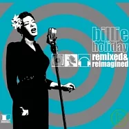Billie Holiday / Remixed&Reimagined(比莉.哈樂黛 / 混音絕世版)