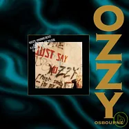 Ozzy Osbourne / Just Say Ozzy :LIVE (Remastered)(奧茲奧斯朋 / 只要奧茲)
