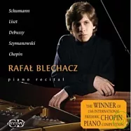 2005蕭邦大賽金牌得主布列哈茲(Blechacz)首張個人專輯 / 布列哈茲(Blechacz plays Schumann,Liszt,Debussy,Szymanowski,Chopin / Rafal Blechacz)