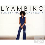 Lyambiko / Something Like Reality(莉昂碧可 / 真實幻象)
