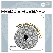 Freddie Hubbard /【Jazz Club 89】The Hub Of Hubbard(佛瑞迪‧賀巴德 /【爵士風尚館 89】天賦風尚)