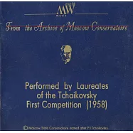 Perfomed By Laureates Of The Tchaikovsky First Competition(第一屆柴可夫斯基音樂大賽桂冠的榮耀)