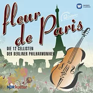 Die 12 Cellisten der Berliner Philharmoniker / Fleur de Paris(柏林愛樂12把大提琴 / 花都巴黎)