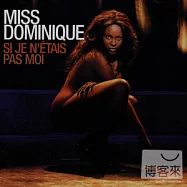 Miss Dominique / Si Je N’etais Pas Moi(多明妮克小姐 / 嶄新的自我)