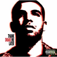 Drake / Thank Me Later(德瑞克 / 不急著道謝)