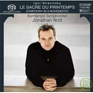 Jonathan Nott with Bamberg symphoniker/Stravinsky Le Sacre du Printemps / Jonathan Nott (SACD)(諾特指揮邦貝格/史特拉汶斯基 春之祭 / 諾特 (SACD))
